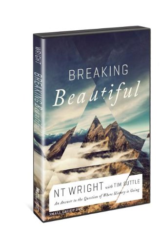 Breaking Beautiful (Small Group Edition): The Promise of Truth in a Fractured World (9780834130876) by Wright, N. T.; Suttle, Tim