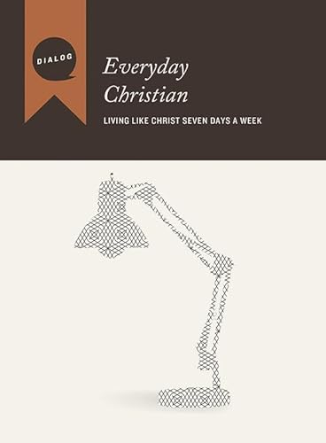 Stock image for Everyday Christian: Living Like Christ Seven Days a Week, Participant's Guide (Dialog) for sale by Wonder Book
