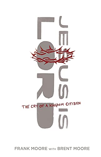 Stock image for Jesus Is Lord: The Cry of a Kingdom Citizen for sale by Once Upon A Time Books