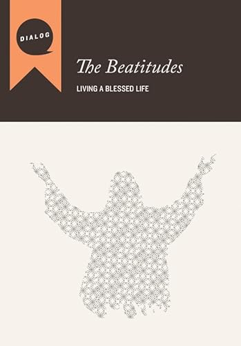 Stock image for The Beatitudes: Living a Blessed Life, Participant's Guide (Dialog) for sale by Housing Works Online Bookstore