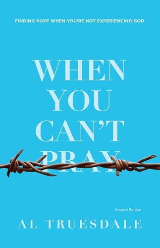 Imagen de archivo de When You Can't Pray: Finding Hope When You're Not Experiencing God a la venta por ThriftBooks-Dallas