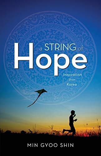 Beispielbild fr A String of Hope: Inspiration from Korea zum Verkauf von Lakeside Books