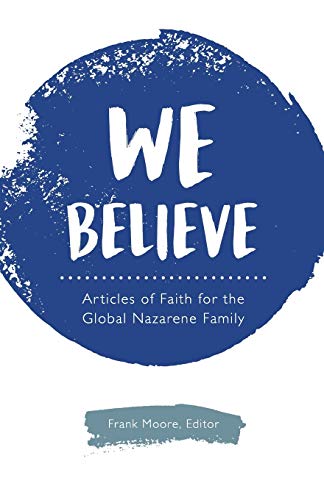 9780834136595: We Believe: Articles of Faith for the Global Nazarene Family
