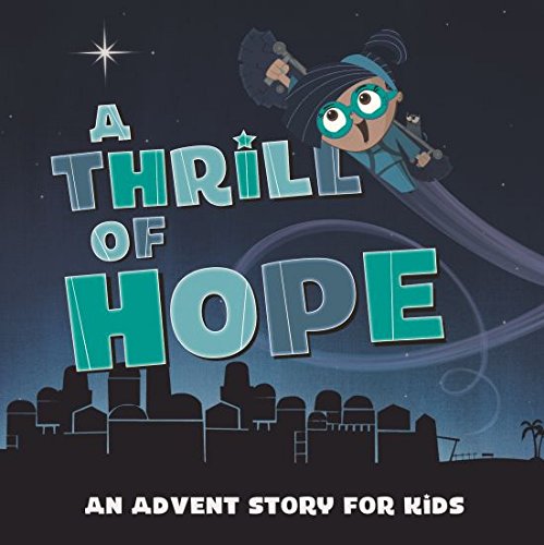 Beispielbild fr A Thrill of Hope: An Advent Story for Kids zum Verkauf von Better World Books