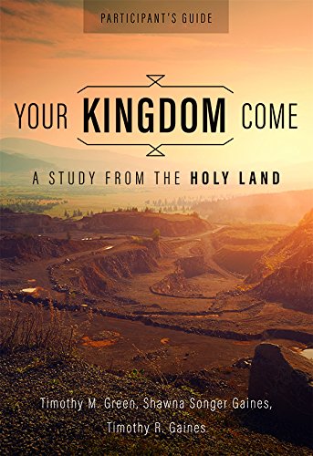 Stock image for Your Kingdom Come, Participant's Guide: A Study from the Holy Land for sale by ThriftBooks-Atlanta