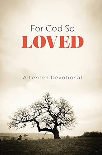 Beispielbild fr For God So Loved: A Lenten Devotional zum Verkauf von Your Online Bookstore