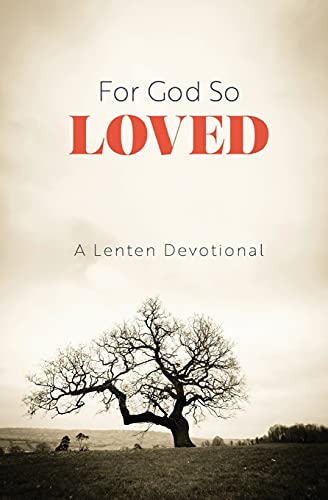 Stock image for For God So Loved: A Lenten Devotional for sale by Your Online Bookstore