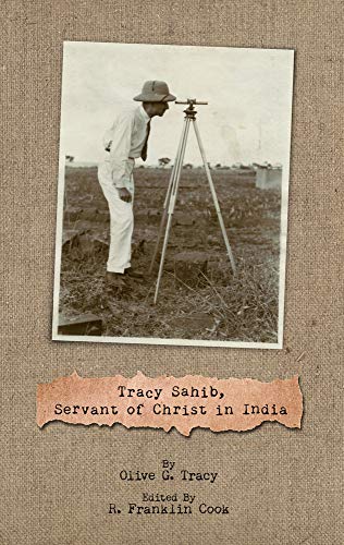 Beispielbild fr Tracy Sahib: Servant of Christ in India zum Verkauf von Once Upon A Time Books