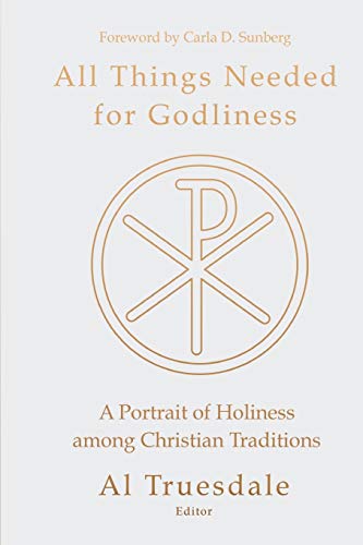 Stock image for All Things Needed for Godliness: A Portrait of Holiness Among Christian Traditions for sale by ThriftBooks-Atlanta