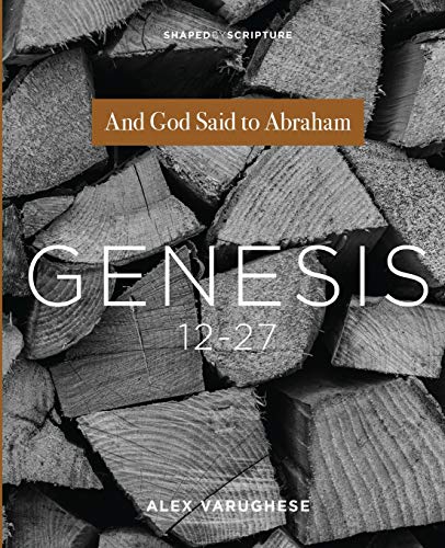 Imagen de archivo de Genesis 12-27: And God Said to Abraham (Shaped by Scripture) a la venta por Goodbookscafe