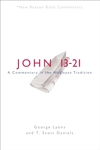 Stock image for NBBC, John 13-21: A Commentary in the Wesleyan Tradition (New Beacon Bible Commentary) for sale by Lakeside Books