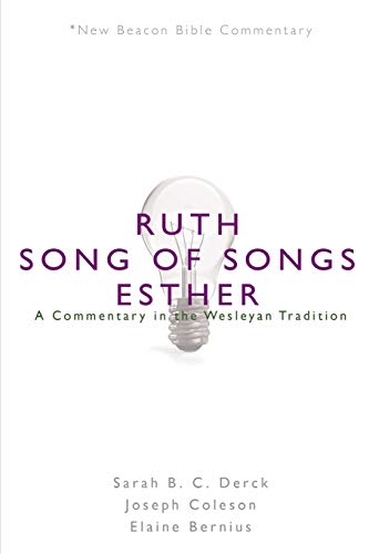 Beispielbild fr NBBC, Ruth/Song of Songs/Esther: A Commentary in the Wesleyan Tradition (New Beacon Bible Commentary) zum Verkauf von Lakeside Books
