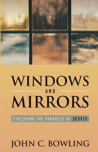 Beispielbild fr Windows and Mirrors: Exploring the Parables of Jesus zum Verkauf von ThriftBooks-Reno