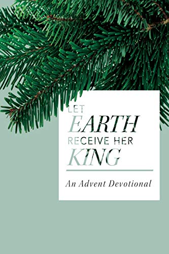 Imagen de archivo de Let Earth Receive Her King: An Advent Devotional a la venta por Gulf Coast Books