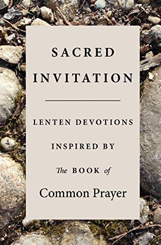 Stock image for Sacred Invitation: Lenten Devotions Inspired by the Book of Common Prayer for sale by SecondSale