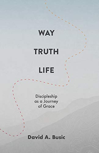 Imagen de archivo de Way, Truth, Life: Discipleship as a Journey of Grace a la venta por -OnTimeBooks-