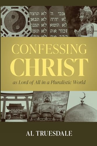 Stock image for Confessing Christ as Lord of All in a Pluralistic World (Paperback) for sale by Grand Eagle Retail