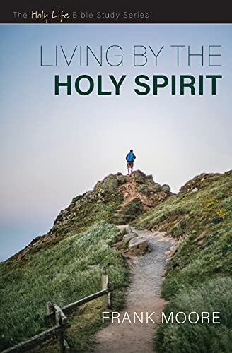 9780834140295: Living by the Holy Spirit (The Holy Life Bible Study Series)