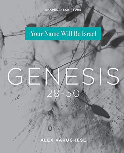 Imagen de archivo de Genesis 28-50: Your Name Will Be Israel (Shaped by Scripture) a la venta por SecondSale