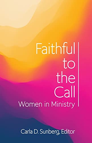 Beispielbild fr Faithful to the Call: Women in Ministry zum Verkauf von ThriftBooks-Atlanta