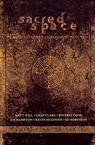 Stock image for Sacred Space: Meditations for Common Places (Ancient Faith) for sale by Once Upon A Time Books