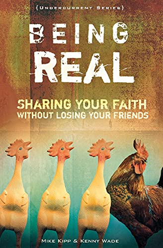 Stock image for Being Real: Sharing Your Faith without Losing Your Friends (Undercurrent) for sale by Lucky's Textbooks