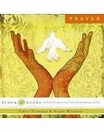 The Practice of Prayer: Everyday Practices for a Flourishing Faith (9780834150393) by Aaron Mitchum; Chris Folmsbee