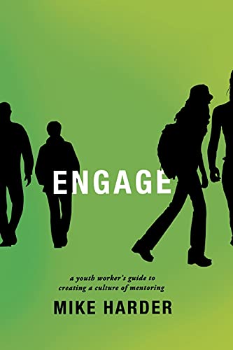 Imagen de archivo de Engage: A Youth Worker's Guide to Creating a Culture of Mentoring a la venta por Your Online Bookstore