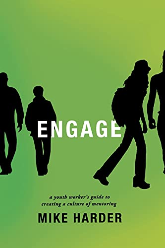 Stock image for Engage: A Youth Worker's Guide to Creating a Culture of Mentoring for sale by SecondSale