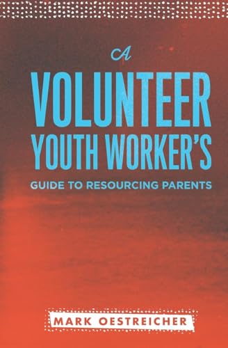 9780834151291: Volunteer Youth Worker's Guide to Resourcing Parents