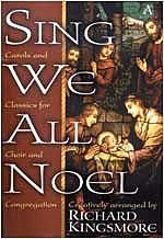 Beispielbild fr Sing We All Noel : Carols and Classics for Choir and Congregation zum Verkauf von Better World Books