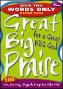 9780834171190: Great Big Praise for a Great Big God, Book 2: 100 Fun, Exciting, Singable Songs for Older Kids