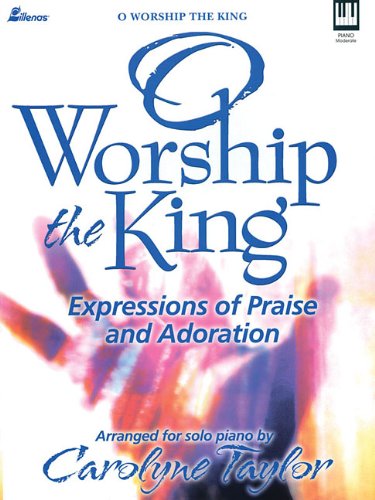 Stock image for O Worship the King: Expressions of Praise and Adoration for sale by Blue Vase Books