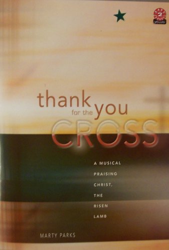 Stock image for Thank You for the Cross: A Musical Praising Christ, the Risen Lamb for sale by Save With Sam