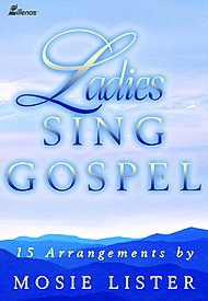Stock image for Ladies Sing Gospel: 15 Arrangements for sale by Half Price Books Inc.