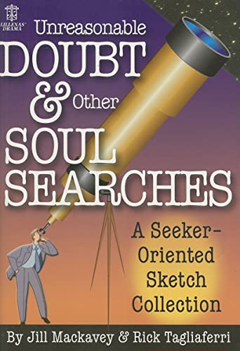 Beispielbild fr Unreasonable Doubt and Other Soul Searches: A Seeker-Oriented Sketch Collection (Lillenas Drama) zum Verkauf von Wonder Book