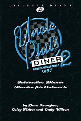 9780834173170: Uncle Phil's Diner 2: Interactive Dinner Theatre for Outreach (Lillenas Drama)