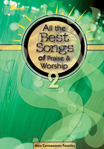 Imagen de archivo de All the Best Songs of Praise & Worship 2: More Contemporary Favorites a la venta por BooksRun