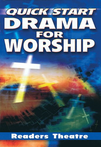 Stock image for Quick Start Drama for Worship : Readers Theatre for sale by BookHolders
