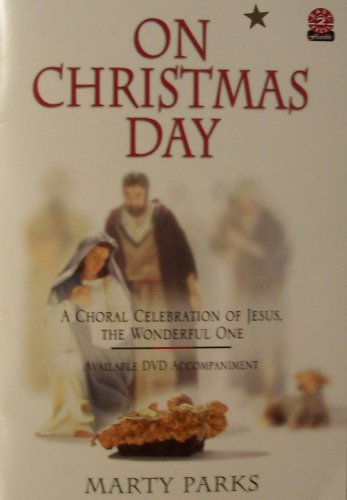 Stock image for On Christmas Day: A Choral Celebration of Jesus, the Wonderful One for sale by Your Online Bookstore