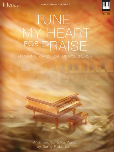 9780834175204: Tune My Heart for Praise: Enduring Hymns for Today's Church