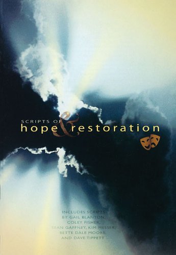 Scripts of Hope & Restoration (9780834175372) by Blanton, Gail; Fisher, Coley; Gaffney, Sean; Messer, Kim; Moore, Bette Dale