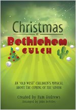 Stock image for Christmas at Bethlehem Gulch: An 'Old West' Children's Musical about the Coming of the Savior for sale by ZBK Books