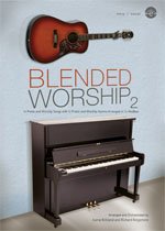 Stock image for Blended Worship 2: 12 Praise and Worship Songs with 12 Praise and Worship Hymns Arranged in 12 Medleys for sale by HPB-Ruby