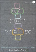 Stock image for We Can Praise! : An Easy-to-Sing, Easy-to-Stage Mini-Musical for Children for sale by Better World Books