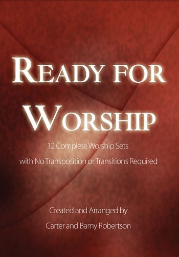 Stock image for Ready for Worship: 12 Complete Worship Sets with No Transposition or Transitions Required for sale by ThriftBooks-Atlanta