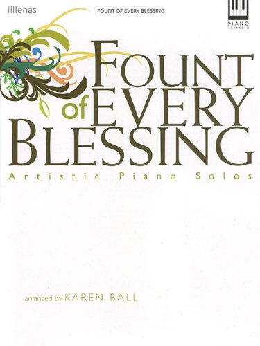 Fount of Every Blessing: Artistic Piano Solos (9780834176904) by [???]