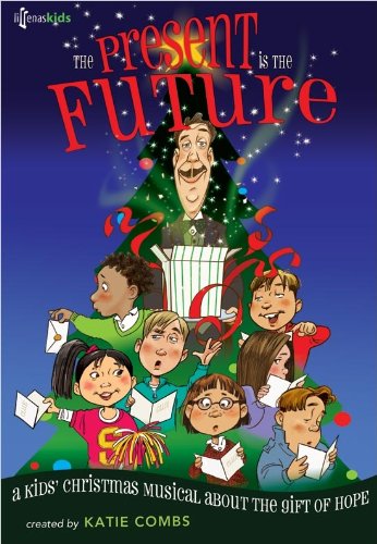 Beispielbild fr The Present Is the Future : A Kids' Christmas Musical about the Gift of Hope zum Verkauf von Better World Books