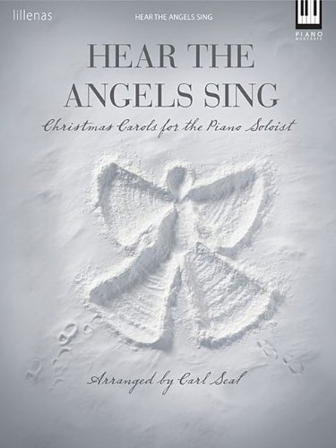 9780834177918: Hear the Angels Sing: Christmas Carols for the Piano Soloist