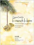 Creative Carols for French Horn BK/CDrom (9780834178083) by Ed Hogan